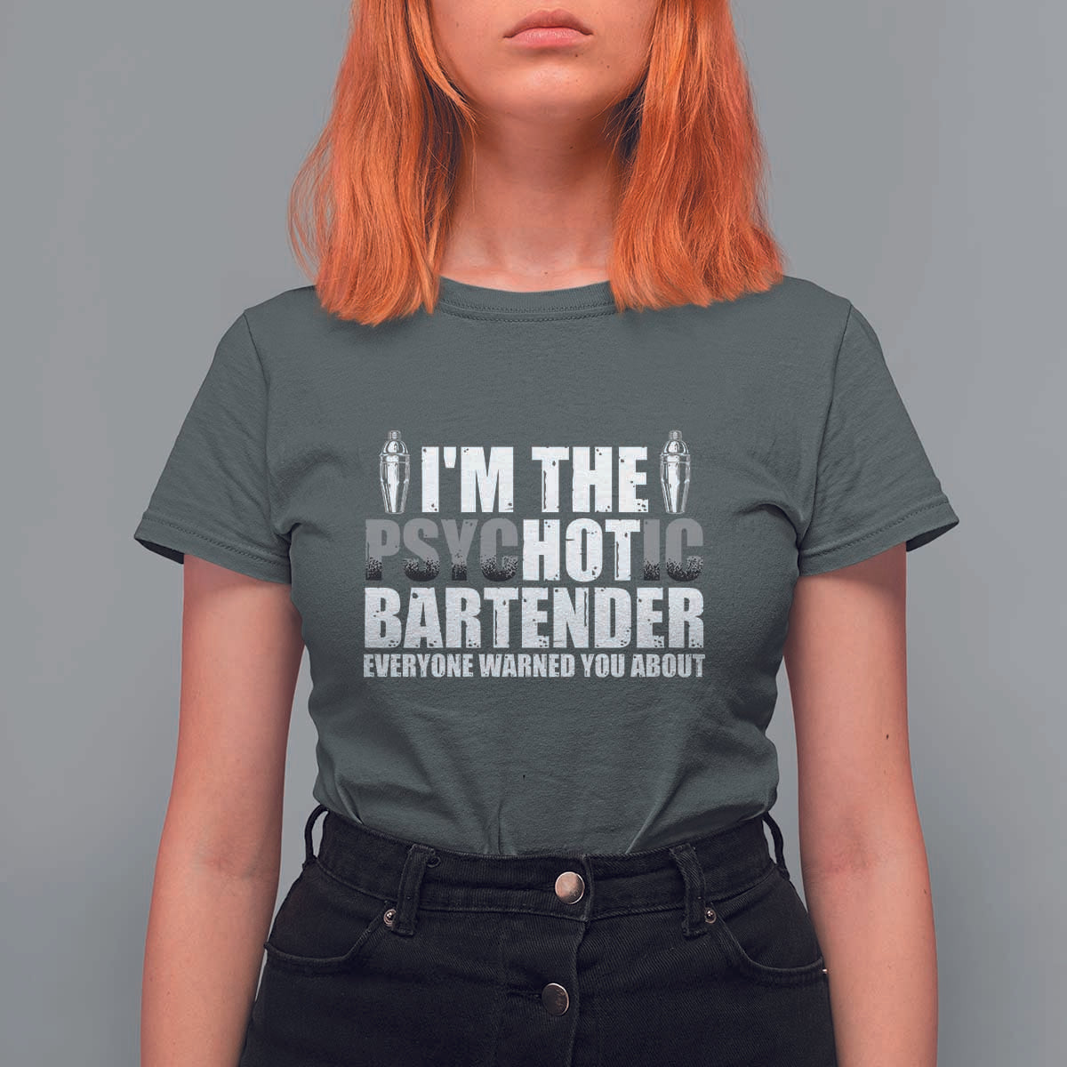 Funny Bartender T Shirt For Women I'm The Psychotic Hot Bartender