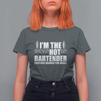Funny Bartender T Shirt For Women I'm The Psychotic Hot Bartender
