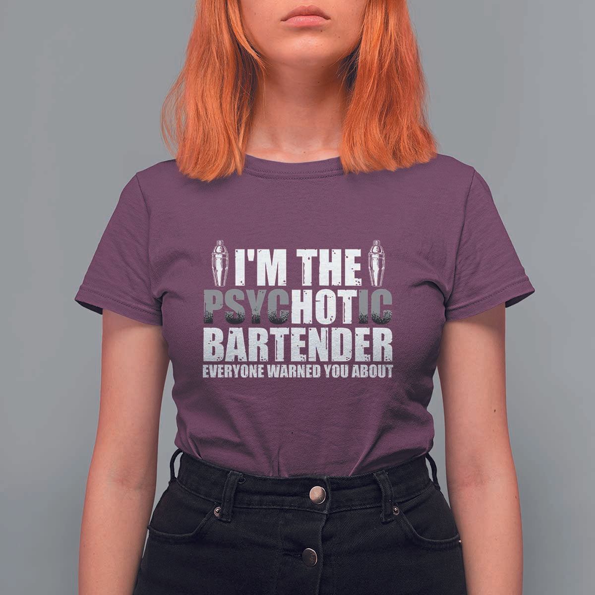 Funny Bartender T Shirt For Women I'm The Psychotic Hot Bartender