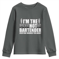 Funny Bartender Youth Sweatshirt I'm The Psychotic Hot Bartender