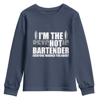 Funny Bartender Youth Sweatshirt I'm The Psychotic Hot Bartender