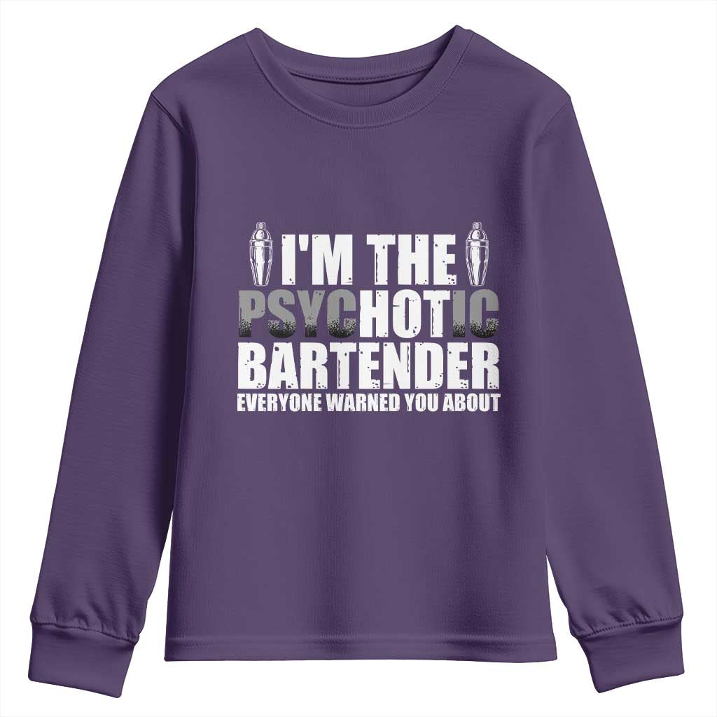 Funny Bartender Youth Sweatshirt I'm The Psychotic Hot Bartender