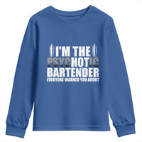 Funny Bartender Youth Sweatshirt I'm The Psychotic Hot Bartender