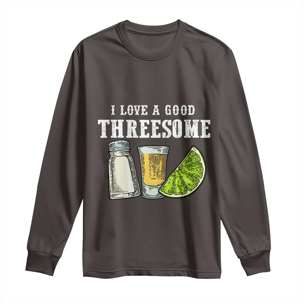 Funny Bartender Long Sleeve Shirt I Love Good Threesom Salt Lime Tequila