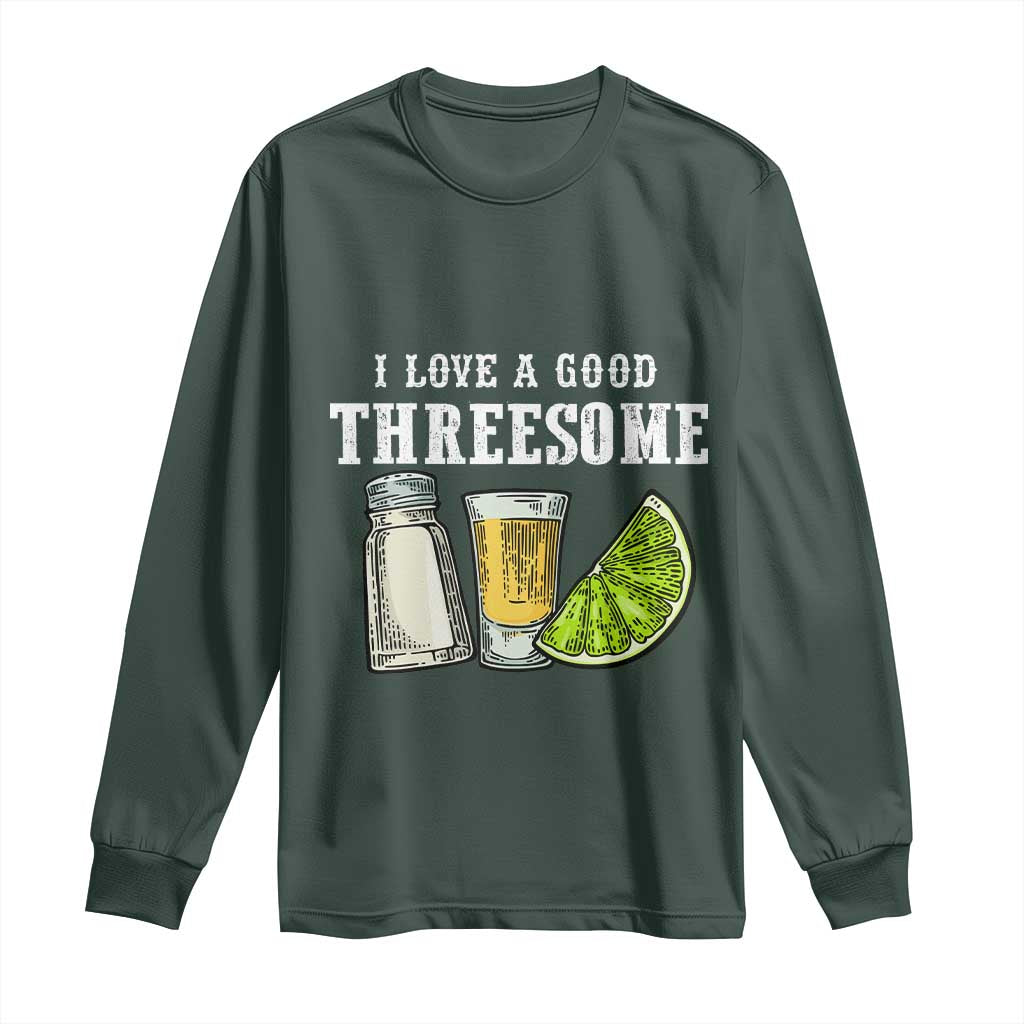 Funny Bartender Long Sleeve Shirt I Love Good Threesom Salt Lime Tequila