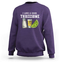Funny Bartender Sweatshirt I Love Good Threesom Salt Lime Tequila