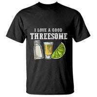 Funny Bartender T Shirt I Love Good Threesom Salt Lime Tequila