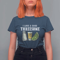 Funny Bartender T Shirt For Women I Love Good Threesom Salt Lime Tequila