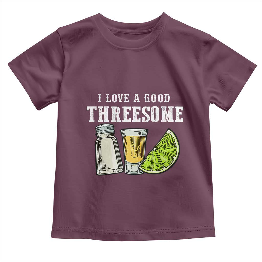 Funny Bartender Toddler T Shirt I Love Good Threesom Salt Lime Tequila