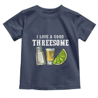 Funny Bartender Toddler T Shirt I Love Good Threesom Salt Lime Tequila