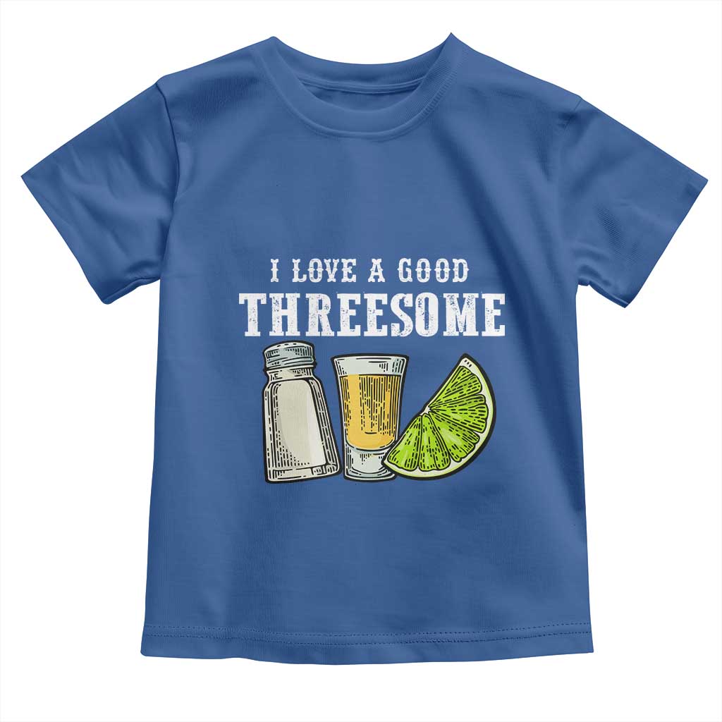 Funny Bartender Toddler T Shirt I Love Good Threesom Salt Lime Tequila