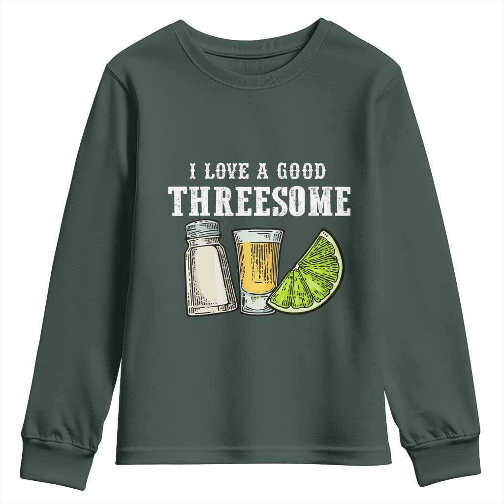 Funny Bartender Youth Sweatshirt I Love Good Threesom Salt Lime Tequila