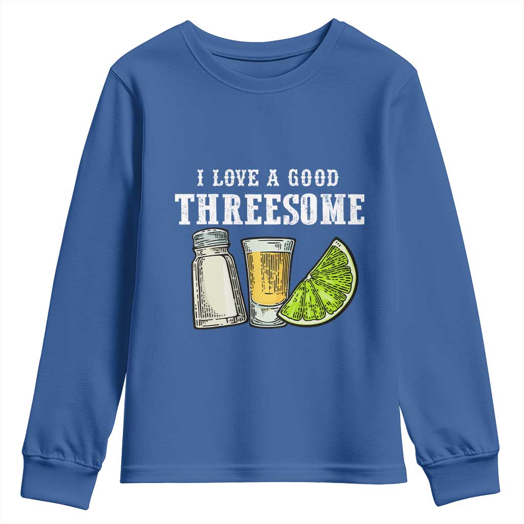 Funny Bartender Youth Sweatshirt I Love Good Threesom Salt Lime Tequila