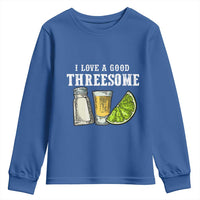 Funny Bartender Youth Sweatshirt I Love Good Threesom Salt Lime Tequila