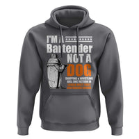 I'm A Bartender Not A Dog Hoodie