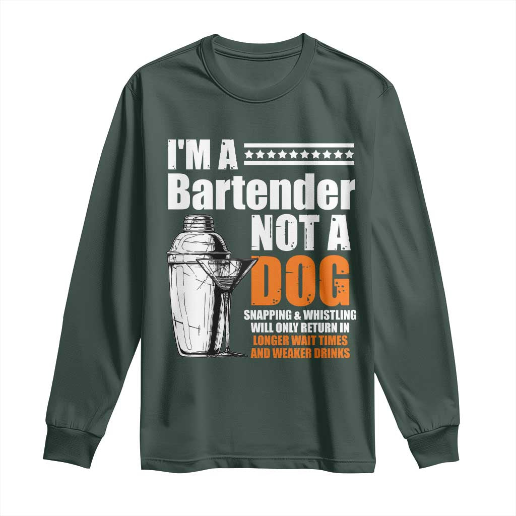 I'm A Bartender Not A Dog Long Sleeve Shirt