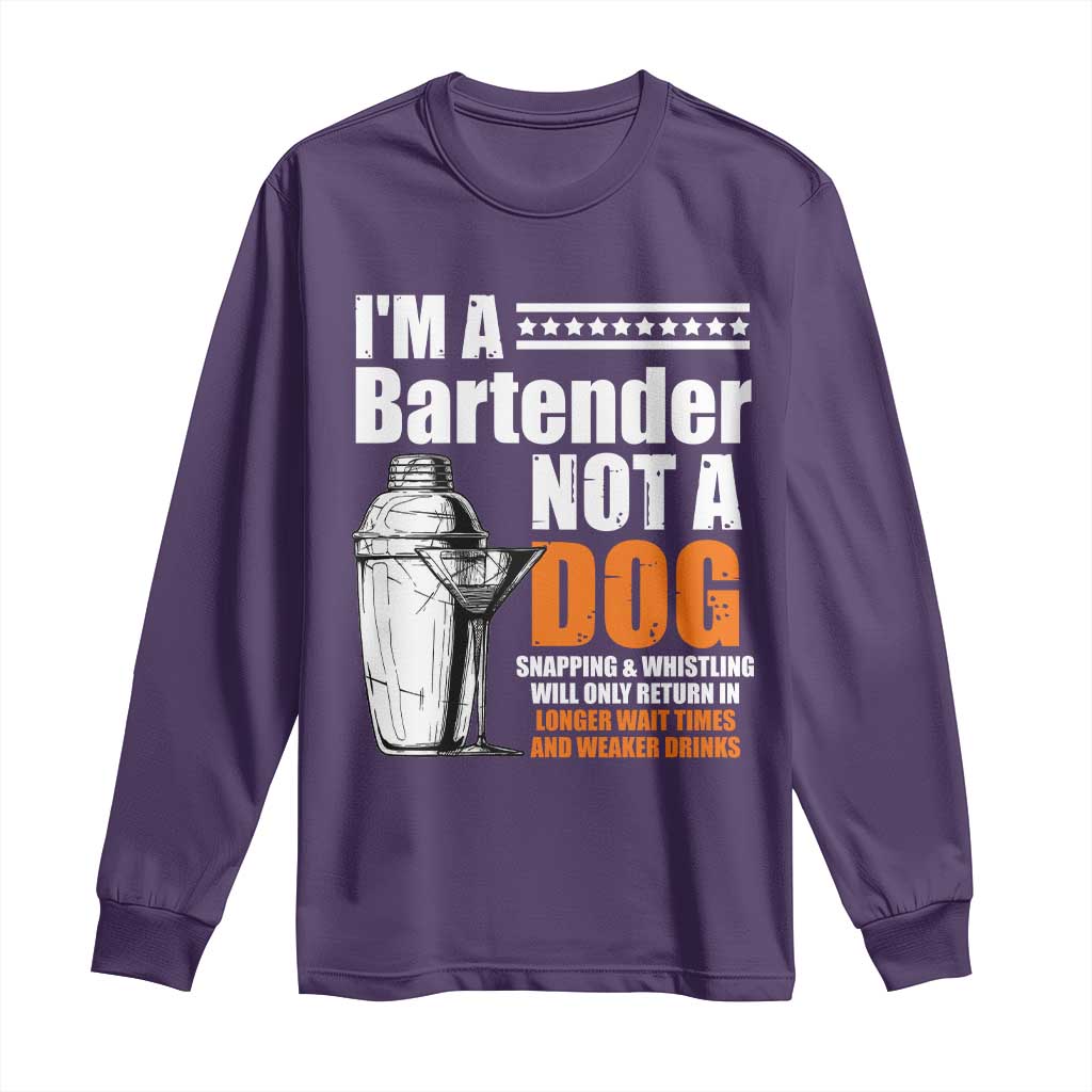I'm A Bartender Not A Dog Long Sleeve Shirt