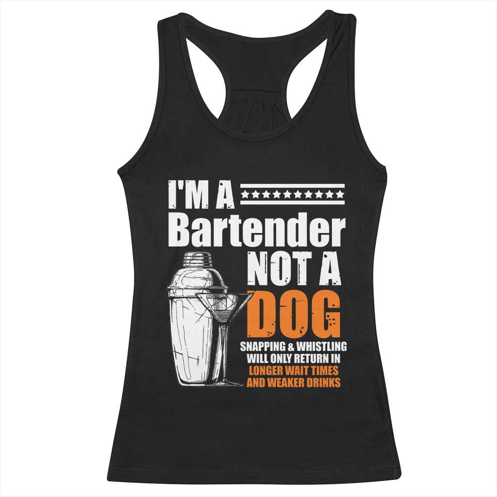 I'm A Bartender Not A Dog Racerback Tank Top