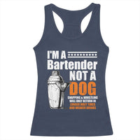I'm A Bartender Not A Dog Racerback Tank Top