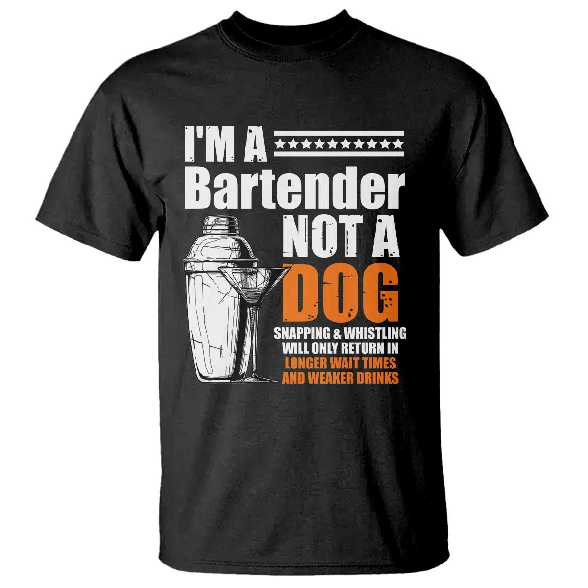 I'm A Bartender Not A Dog T Shirt