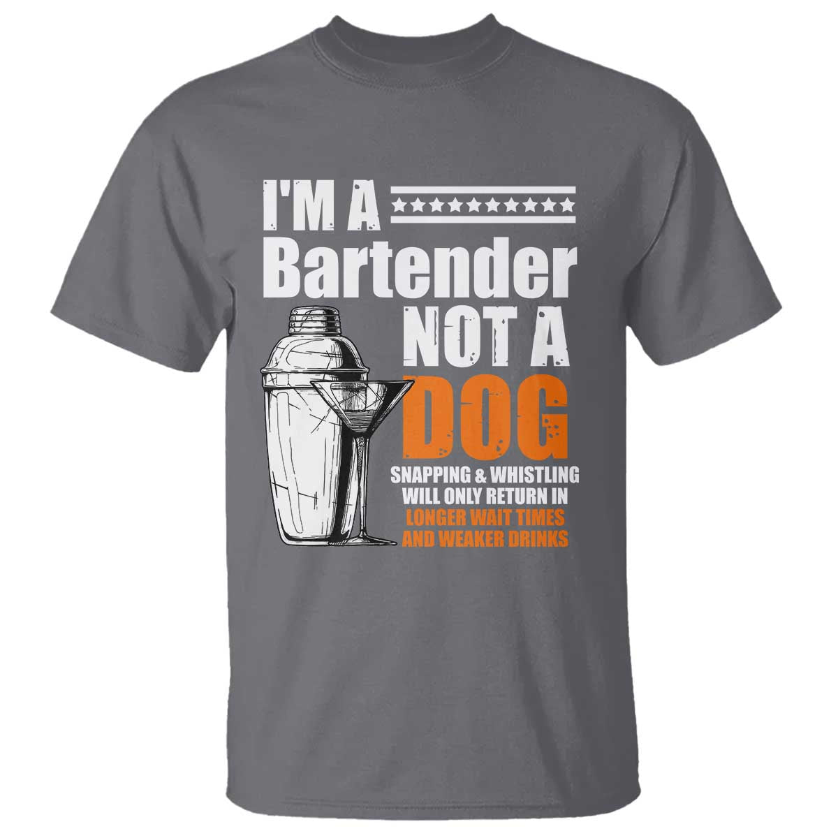 I'm A Bartender Not A Dog T Shirt