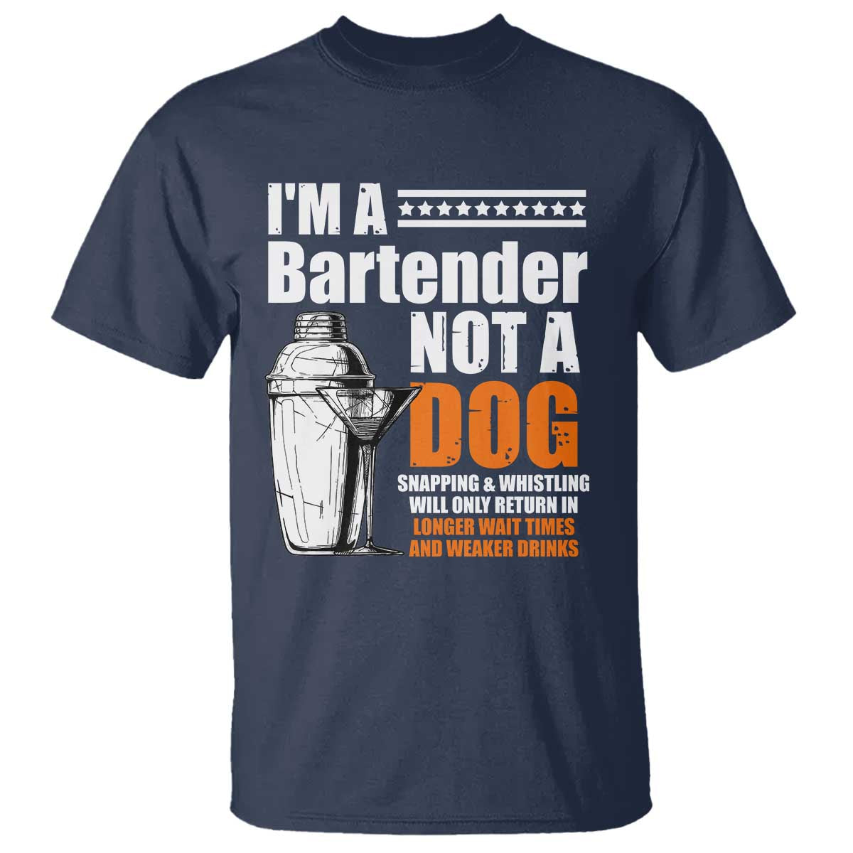 I'm A Bartender Not A Dog T Shirt
