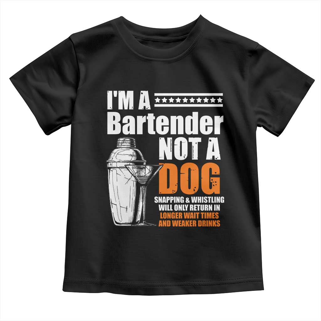 I'm A Bartender Not A Dog Toddler T Shirt