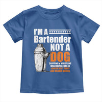 I'm A Bartender Not A Dog Toddler T Shirt