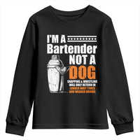 I'm A Bartender Not A Dog Youth Sweatshirt