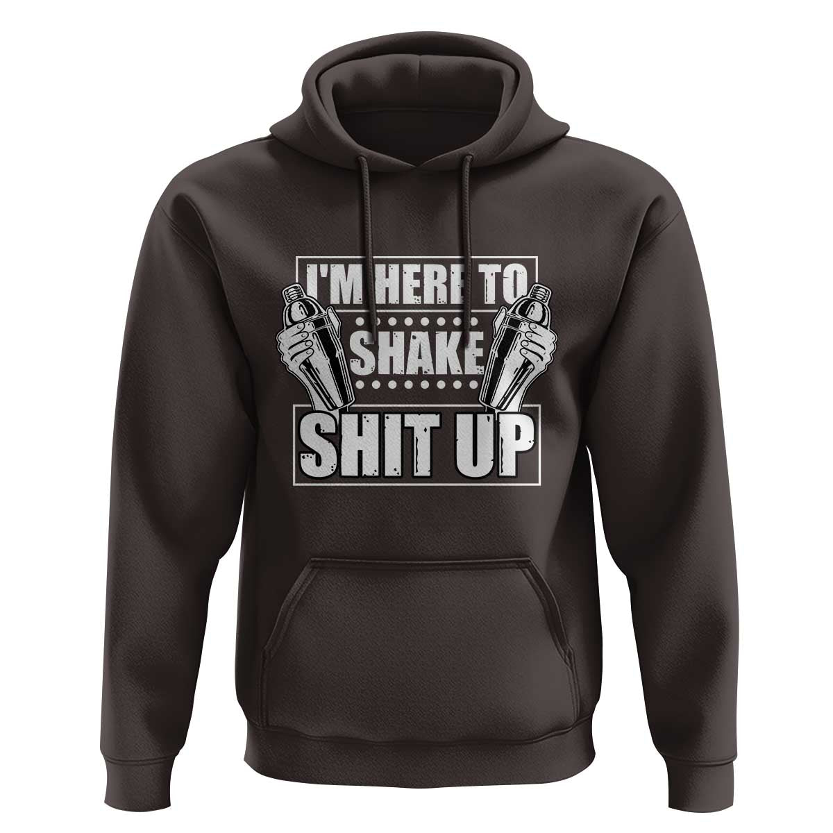 Funny Bartender Hoodie I'm Here To Shake Shit Up