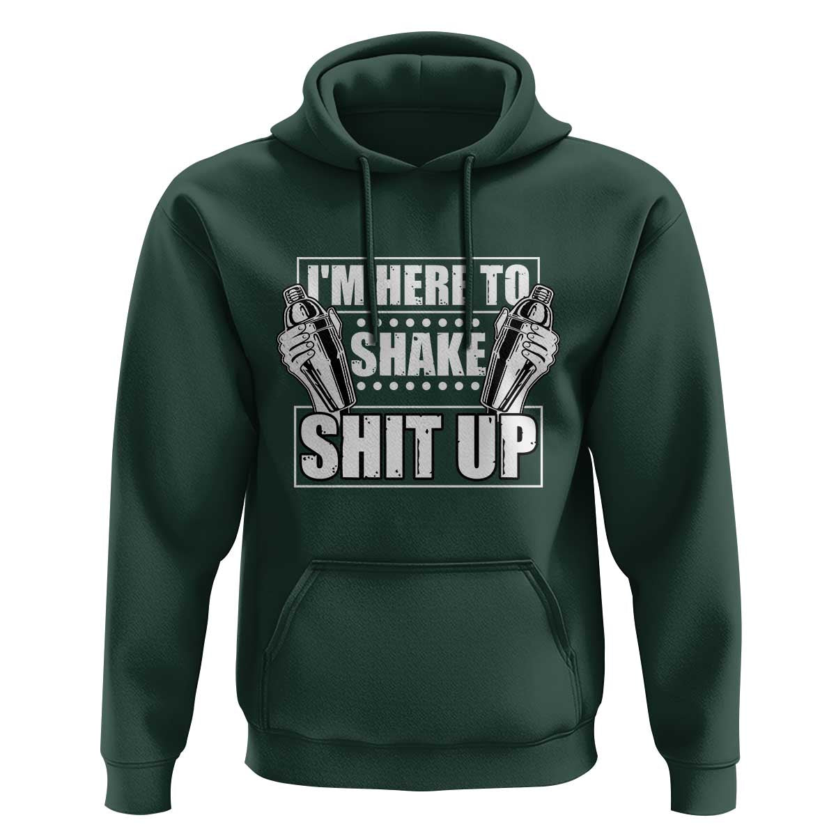 Funny Bartender Hoodie I'm Here To Shake Shit Up