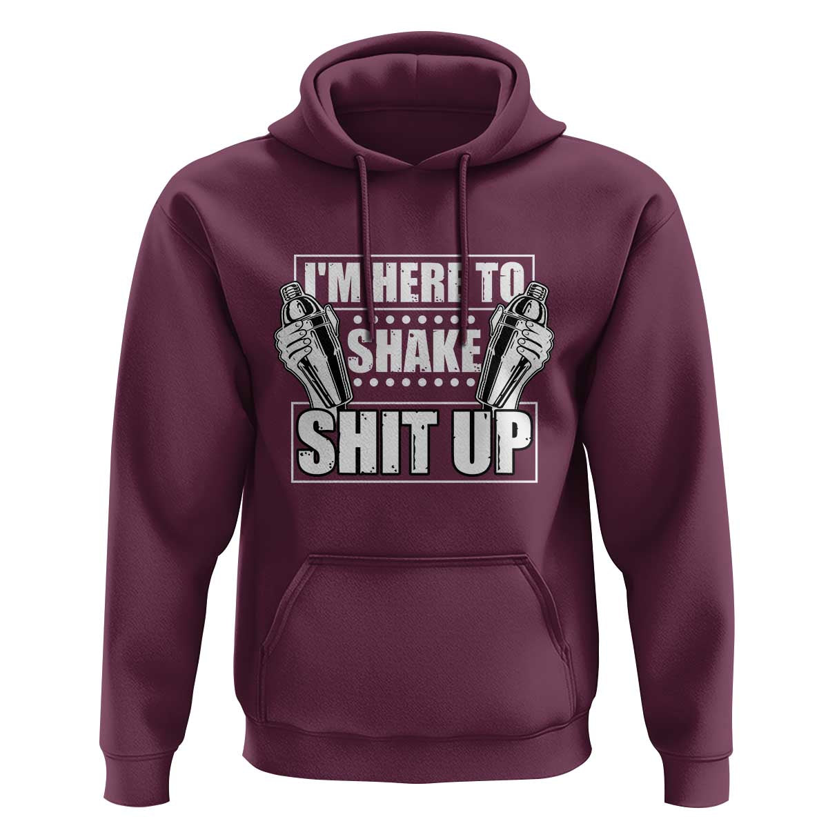Funny Bartender Hoodie I'm Here To Shake Shit Up