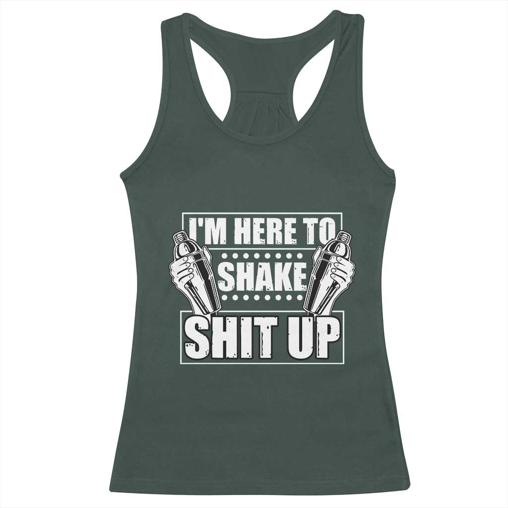 Funny Bartender Racerback Tank Top I'm Here To Shake Shit Up