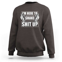 Funny Bartender Sweatshirt I'm Here To Shake Shit Up