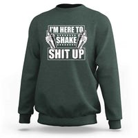 Funny Bartender Sweatshirt I'm Here To Shake Shit Up