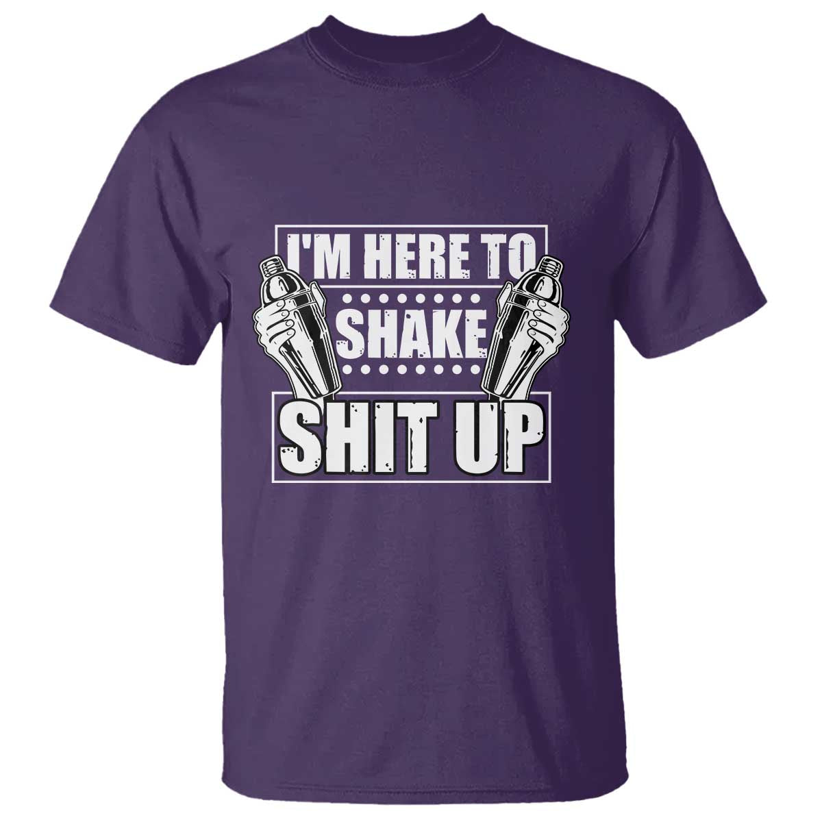 Funny Bartender T Shirt I'm Here To Shake Shit Up