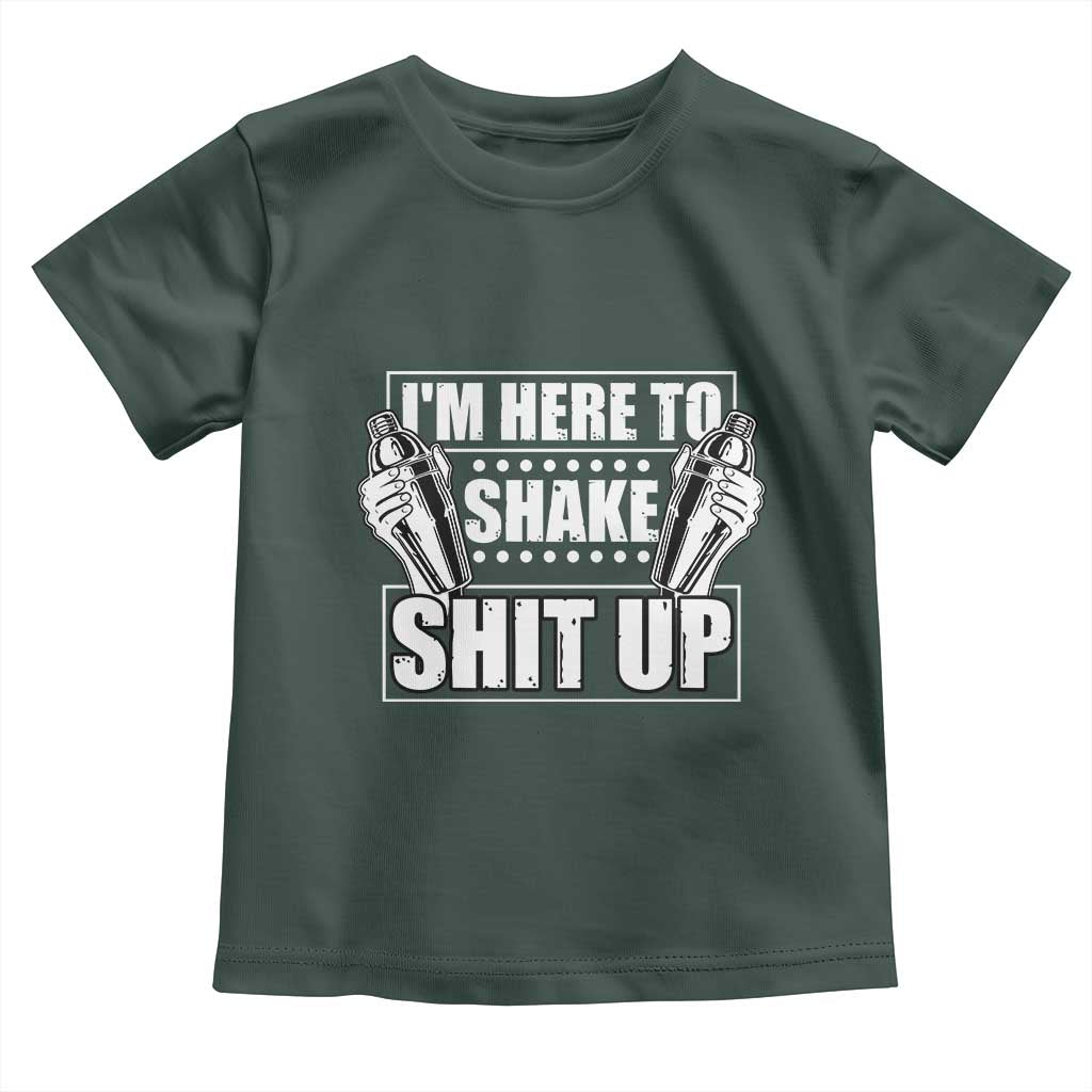 Funny Bartender Toddler T Shirt I'm Here To Shake Shit Up