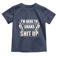 Funny Bartender Toddler T Shirt I'm Here To Shake Shit Up