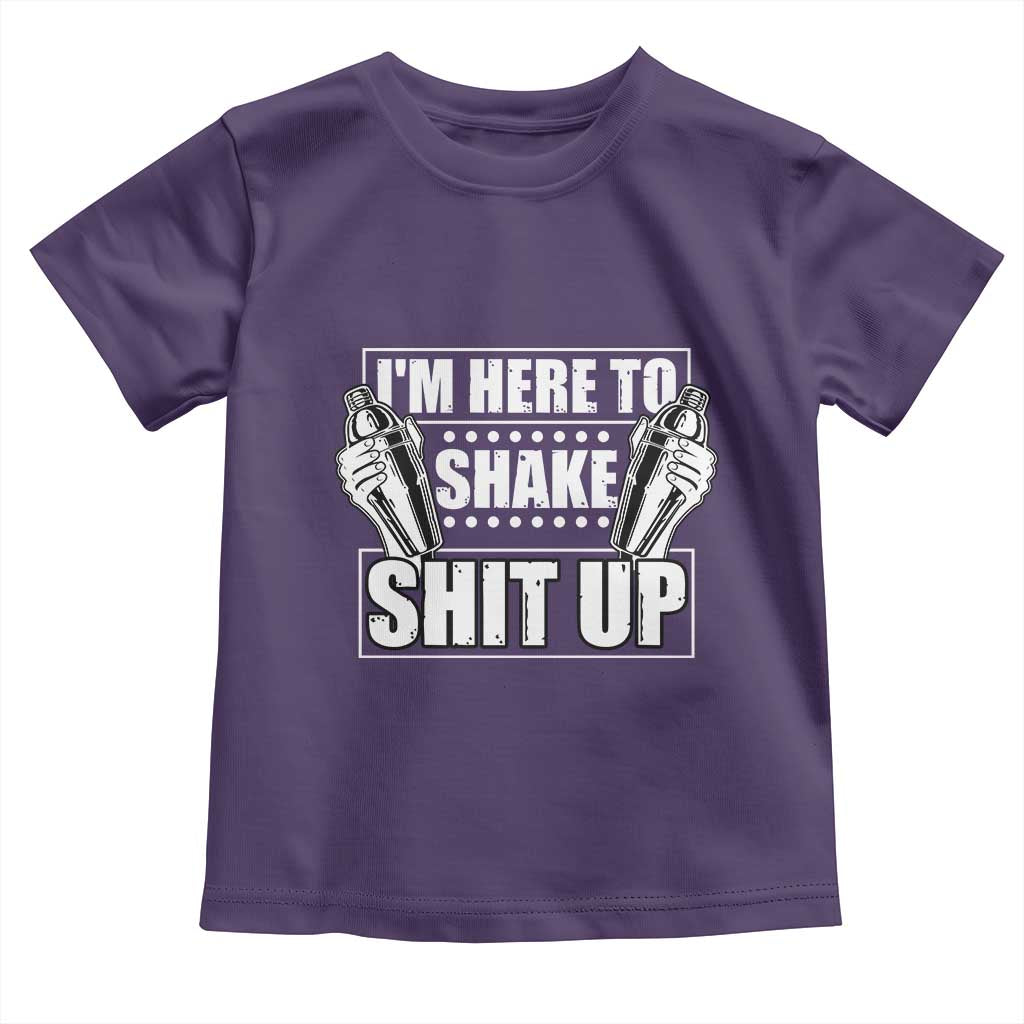 Funny Bartender Toddler T Shirt I'm Here To Shake Shit Up