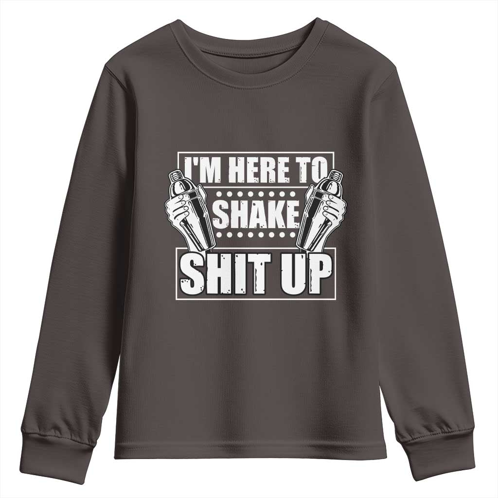 Funny Bartender Youth Sweatshirt I'm Here To Shake Shit Up