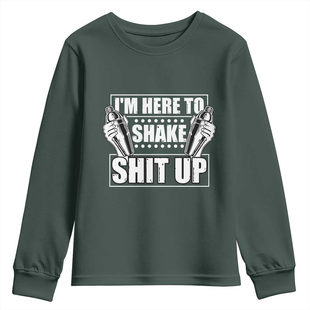 Funny Bartender Youth Sweatshirt I'm Here To Shake Shit Up