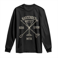 Bartender Hero Myth Legend Long Sleeve Shirt