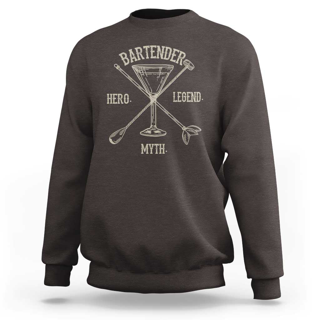 Bartender Hero Myth Legend Sweatshirt