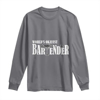 World's Okayest Bartender Long Sleeve Shirt
