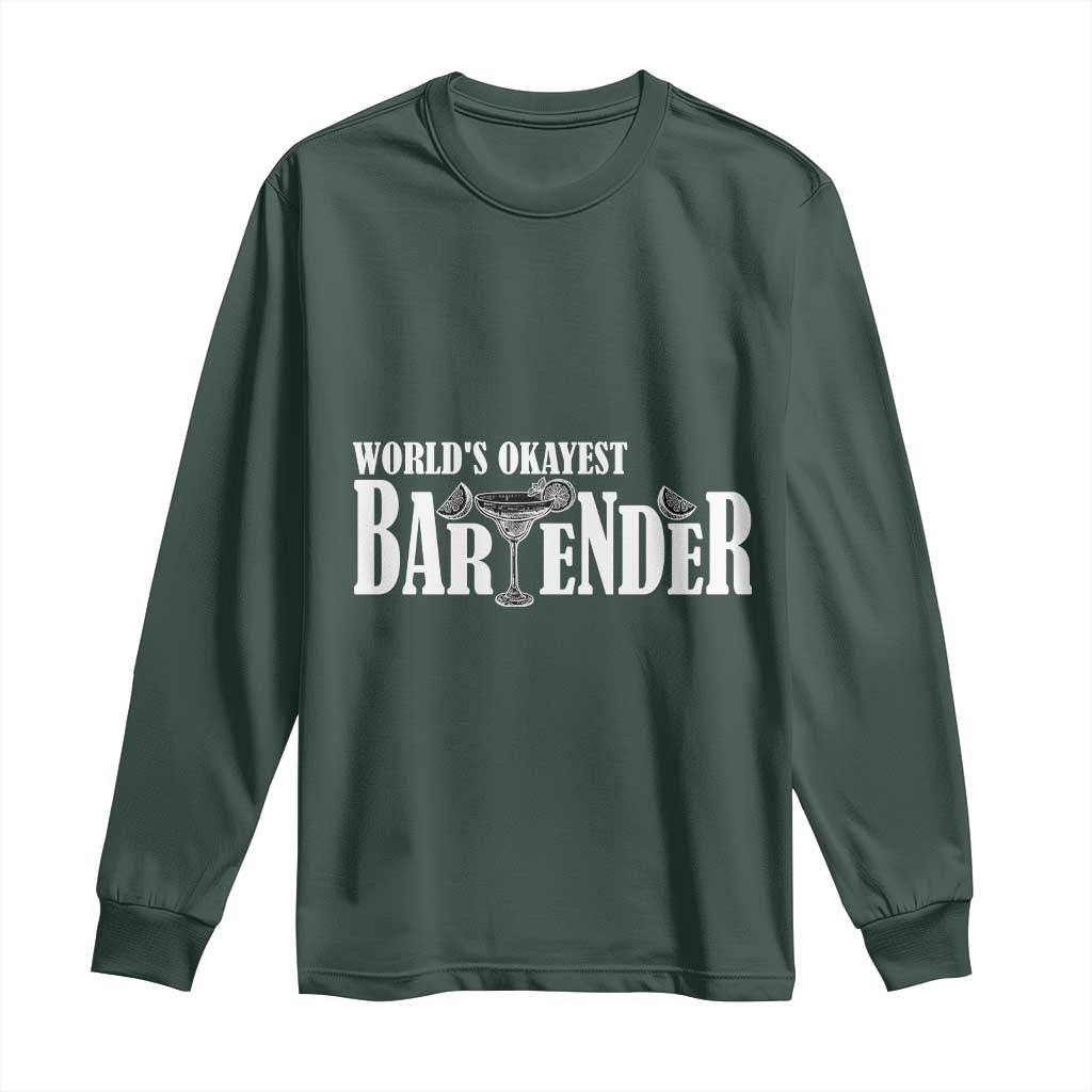 World's Okayest Bartender Long Sleeve Shirt
