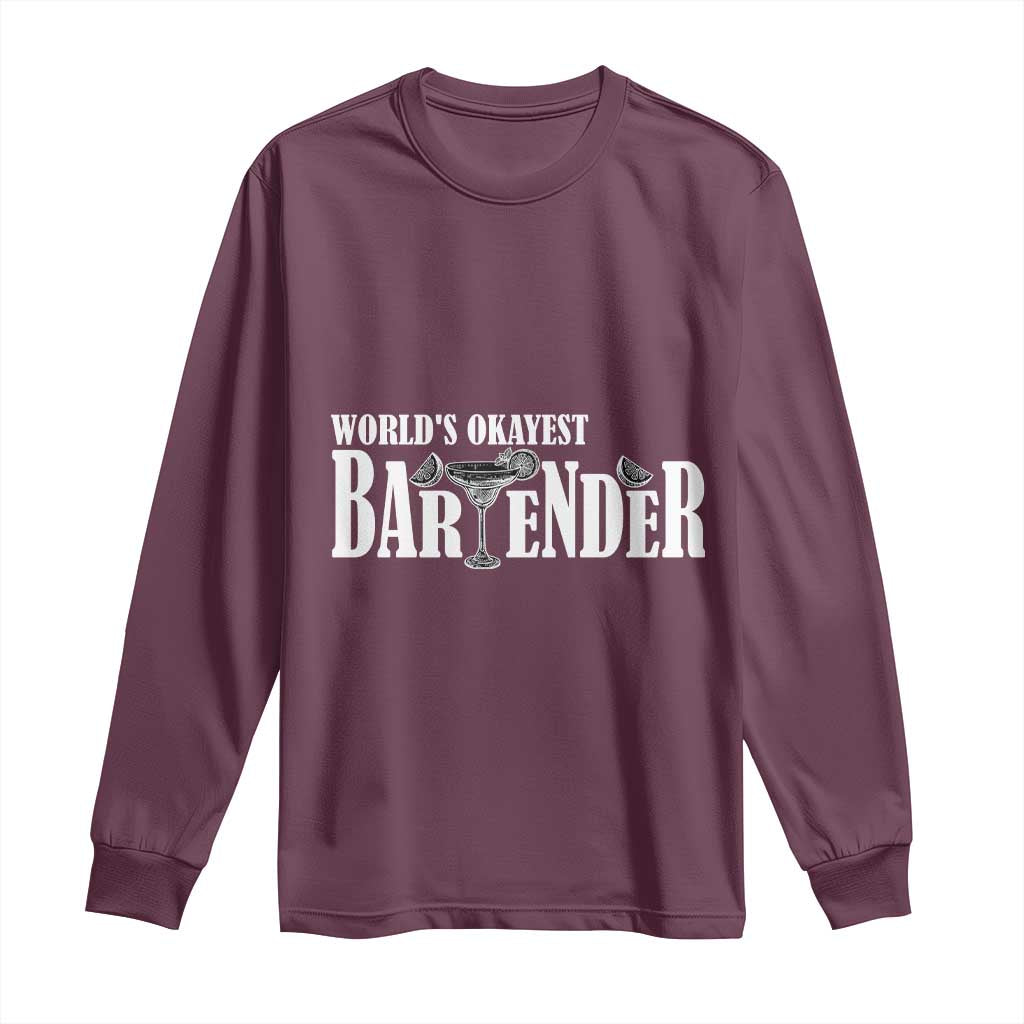World's Okayest Bartender Long Sleeve Shirt