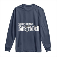 World's Okayest Bartender Long Sleeve Shirt