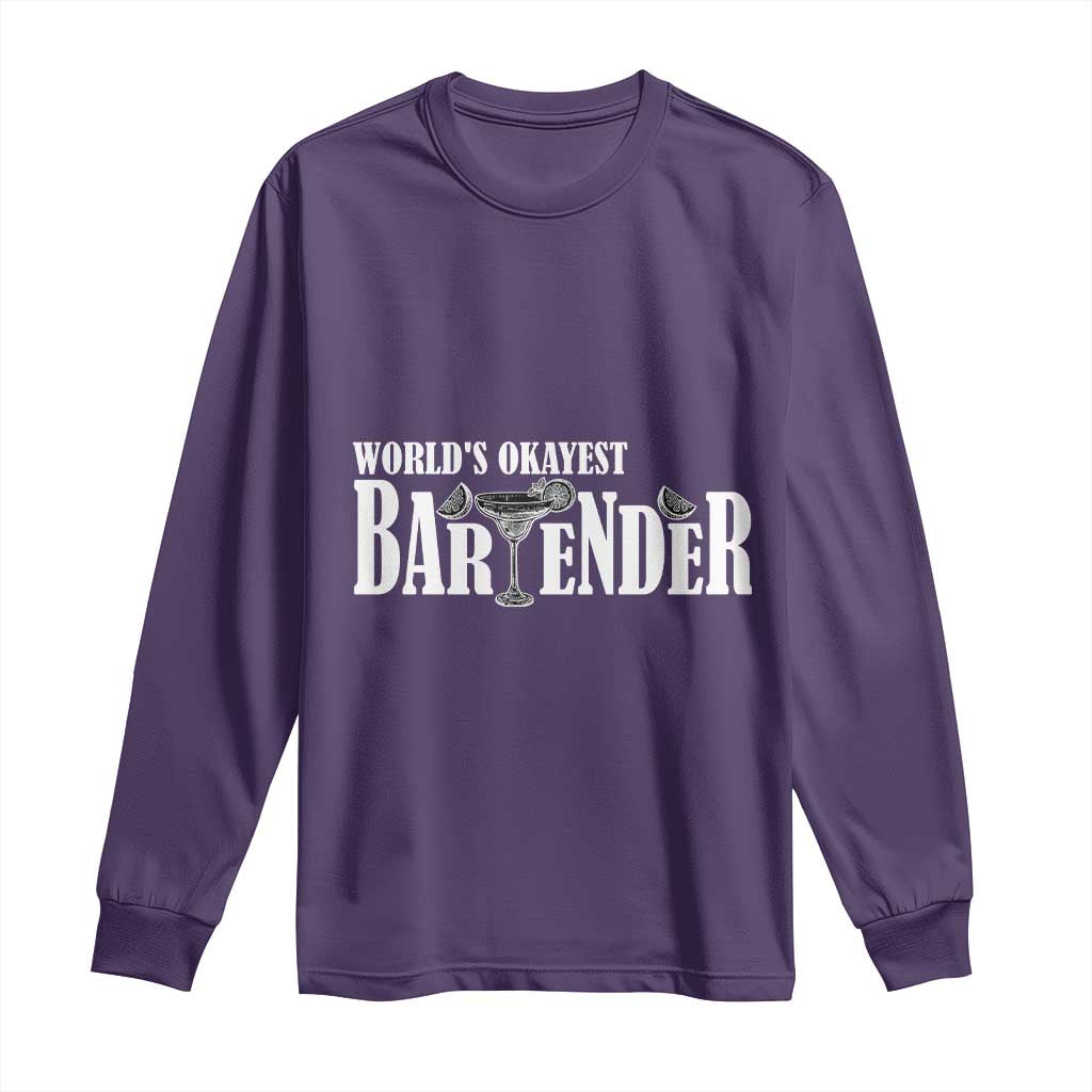World's Okayest Bartender Long Sleeve Shirt