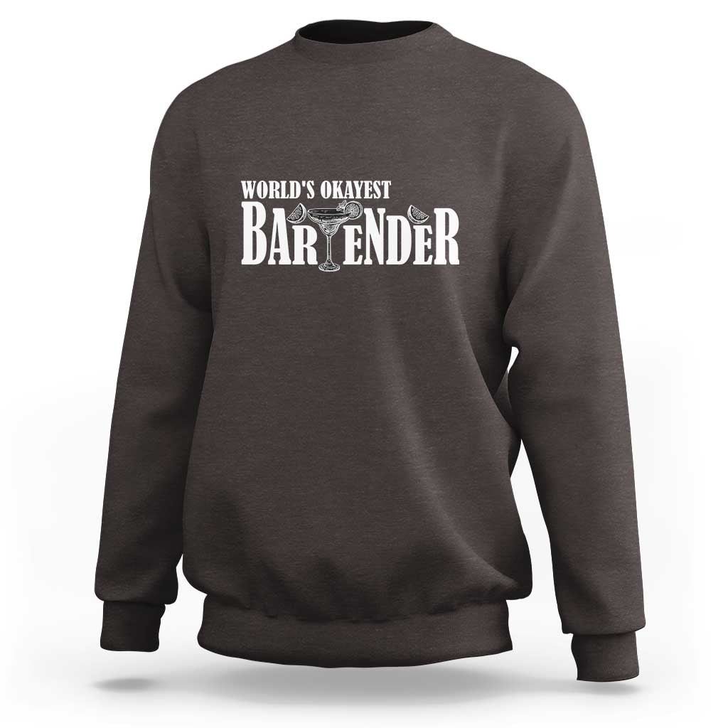 World's Okayest Bartender Sweatshirt