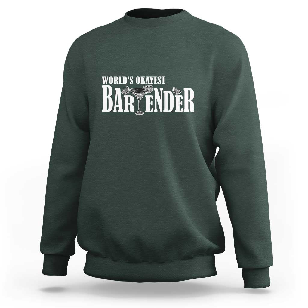 World's Okayest Bartender Sweatshirt